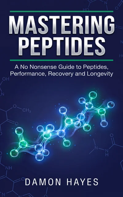 Mastering Peptides by Damon Hayes — Ebook Cover
